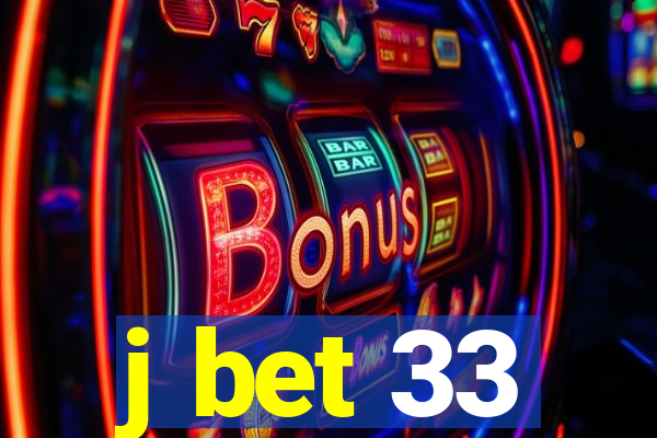 j bet 33